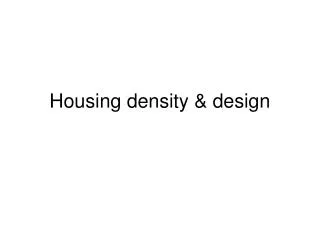 Housing density &amp; design