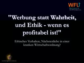 werbung statt wahrheit und ethik wenn es profitabel ist
