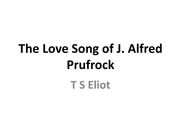 the love song of j alfred prufrock