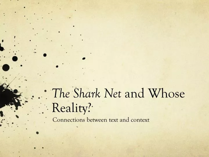 the shark net and whose reality