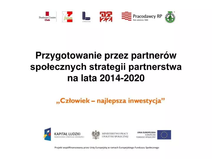 przygotowanie przez partner w spo ecznych strategii partnerstwa na lata 2014 2020