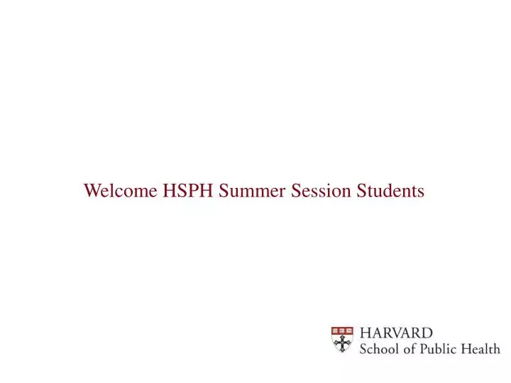 welcome hsph summer session students