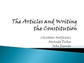 The Articles and Writing the Constitution