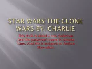 Star Wars the Clone Wars By: Charlie