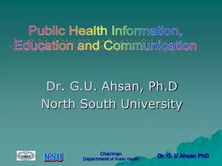 Dr. G.U. Ahsan, Ph.D North South University