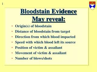 Bloodstain Evidence May reveal: