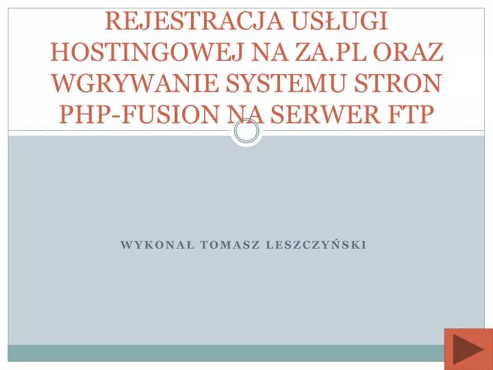 rejestracja us ugi hostingowej na za pl oraz wgrywanie systemu stron php fusion na serwer ftp