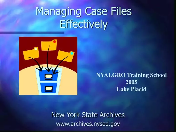 managing case files effectively