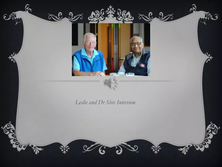 leslie and dr shiv interview