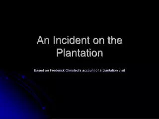 An Incident on the Plantation