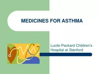 MEDICINES FOR ASTHMA
