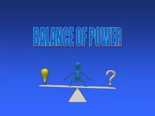 BALANCE OF POWER