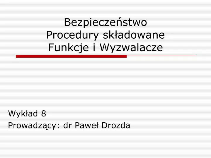 bezpiecze stwo procedury sk adowane funkcje i wyzwalacze