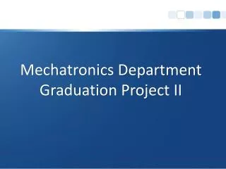 Mechatronics Department Graduation Project II