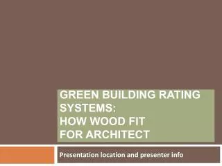Green Building Rating Systems: how wood fit for architect