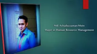 Md. Ashaduzzaman Moin Major in Human Resource Management