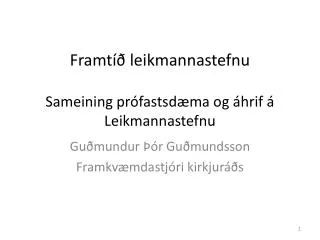 framt leikmannastefnu sameining pr fastsd ma og hrif leikmannastefnu