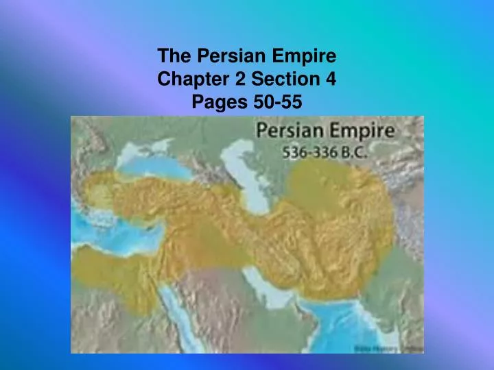 the persian empire chapter 2 section 4 pages 50 55