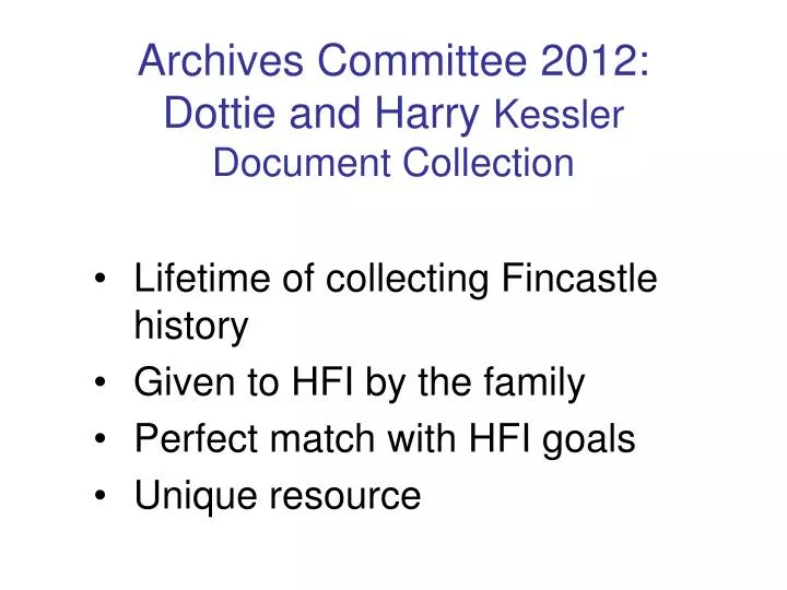 archives committee 2012 dottie and harry kessler document collection