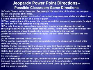 Jeopardy Power Point Directions-- Possible Classroom Game Directions