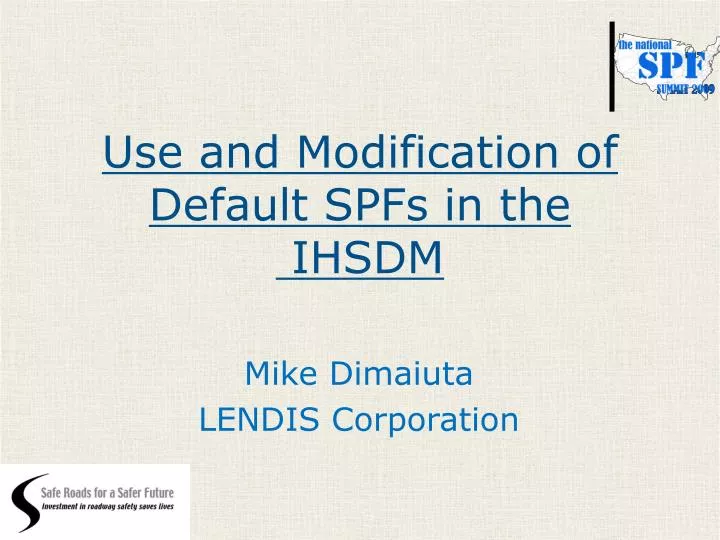 use and modification of default spfs in the ihsdm