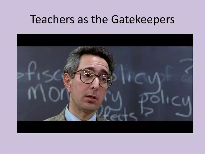 teachers as the gatekeepers