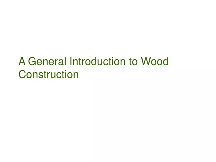 a general introduction to wood construction