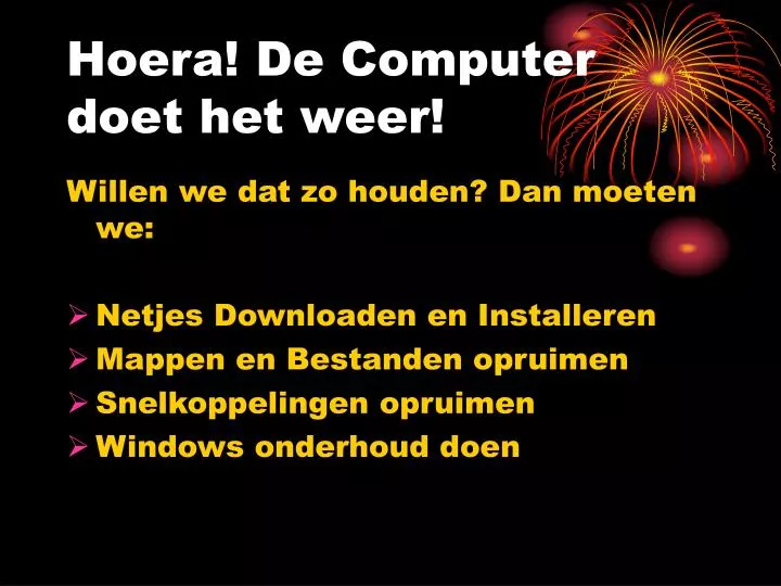 hoera de computer doet het weer