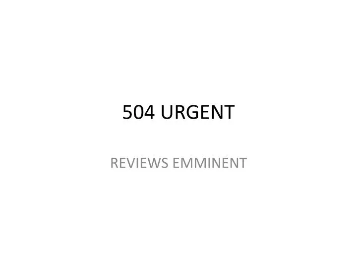 504 urgent