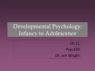 Developmental Psychology: Infancy to Adolescence