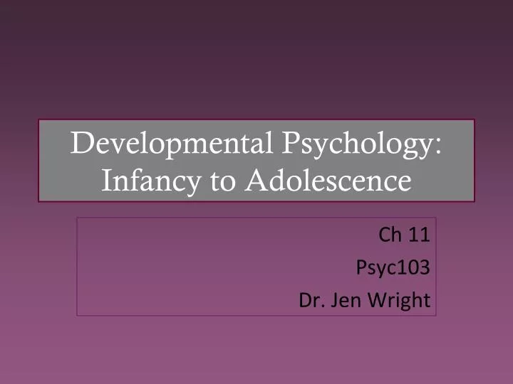 developmental psychology infancy to adolescence