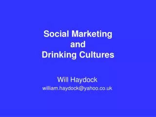 Social Marketing and Drinking Cultures