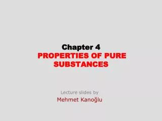 Chapter 4 PROPERTIES OF PURE SUBSTANCES