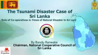 By Bandu Ranwake Chairman, National Cooperative Council of Sri Lanka