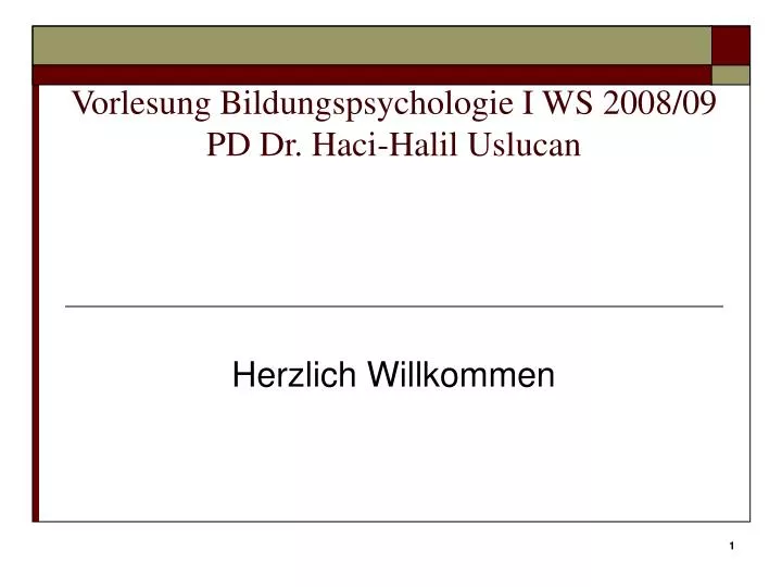 vorlesung bildungspsychologie i ws 2008 09 pd dr haci halil uslucan