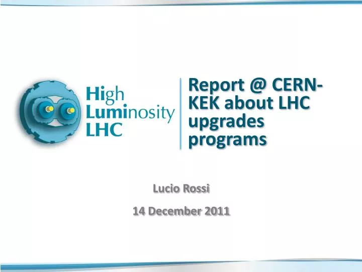 report @ cern kek about lhc upgrades programs