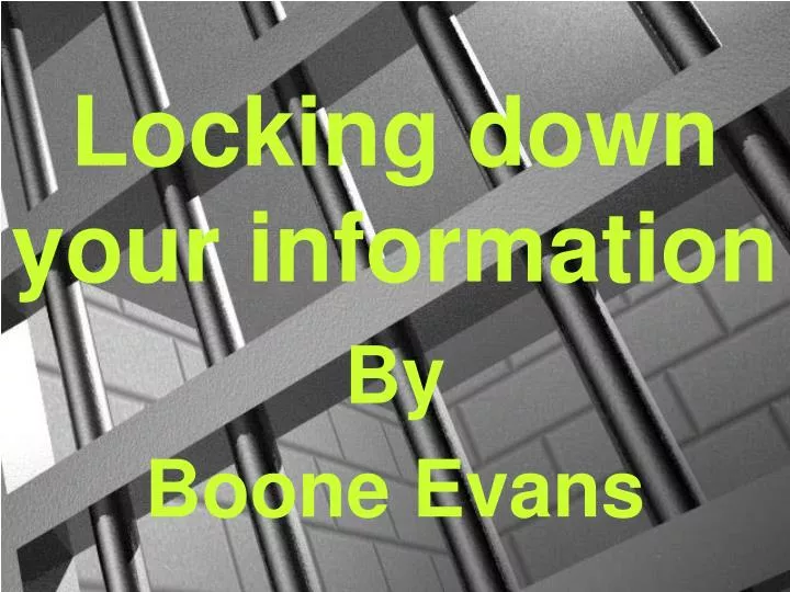 locking down your information
