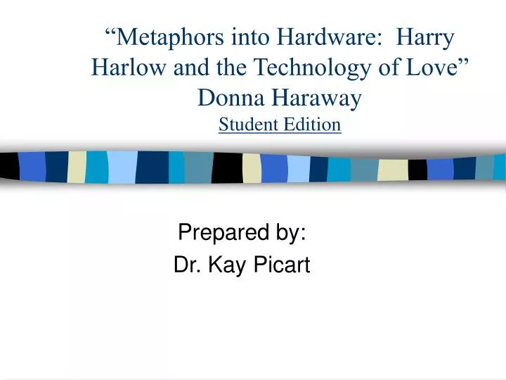 metaphors into hardware harry harlow and the technology of love donna haraway student edition