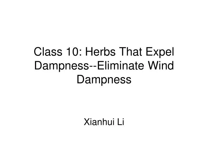 class 10 herbs that expel dampness eliminate wind dampness