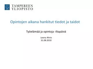 opintojen aikana hankitut tiedot ja taidot