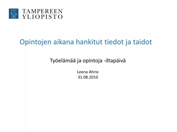 opintojen aikana hankitut tiedot ja taidot