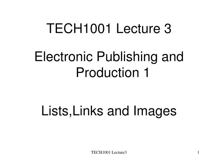 tech1001 lecture 3