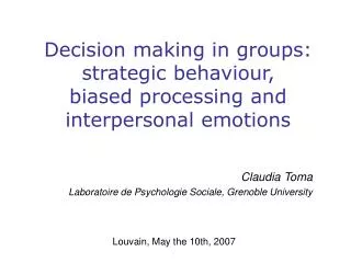Decision making in groups: strategic behaviour, biased processing and interpersonal emotions