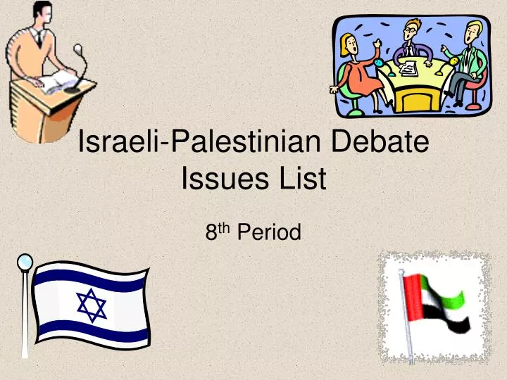 israeli palestinian debate issues list