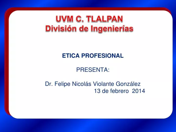 etica profesional presenta dr felipe nicol s violante gonz lez 13 de febrero 2014