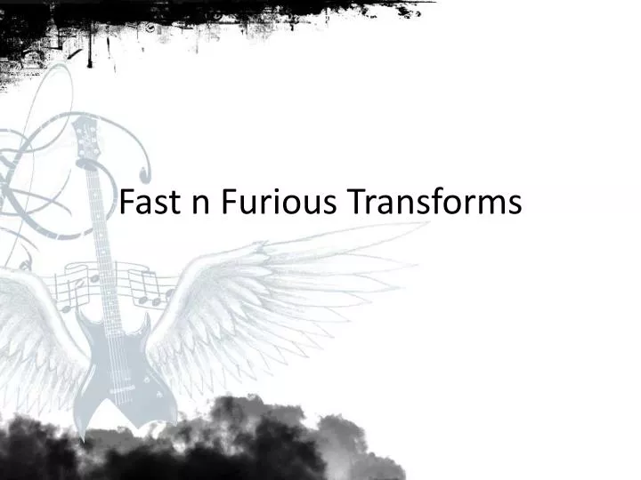 fast n furious transforms