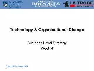 Technology &amp; Organisational Change