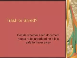 Trash or Shred?