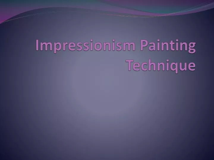 impressionism painting technique