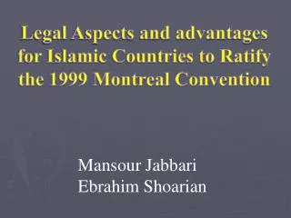 Legal Aspects and advantages for Islamic Countries to Ratify the 1999 Montreal Convention